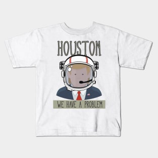 HOUSTON WE HAVE A PROBLEM Kids T-Shirt